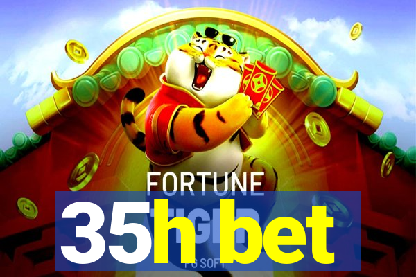 35h bet